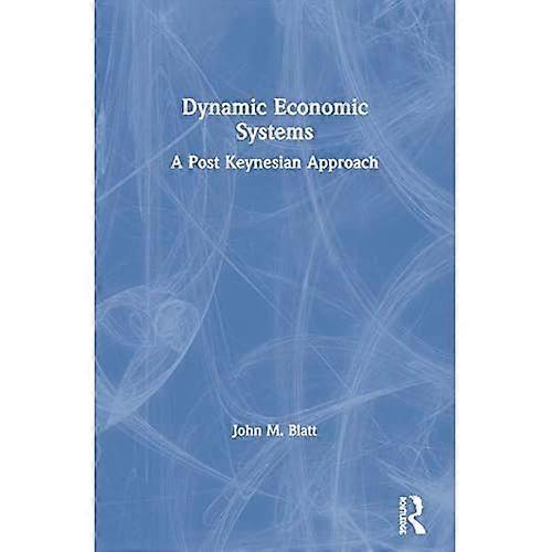 Dynamic Economic Systems: A Post Keynesian Approach