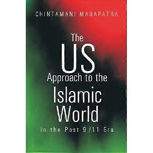 The Us Approach to the Islamic World in the Post 9/11 Era: Implications for India
