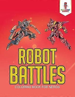 Robot Battles  Coloring Book for Nerds