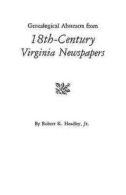 Genealogical Abstracts from 18th-Century Virginia Newspapers