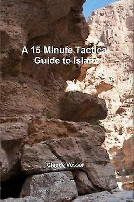 A 15 Minute Tactical Guide to Islam