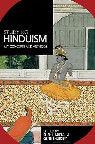 Studying Hinduism: Key Concepts and Methods