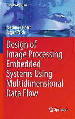 Design of Image Processing Embedded Systems Using Multidimensional Data Flow