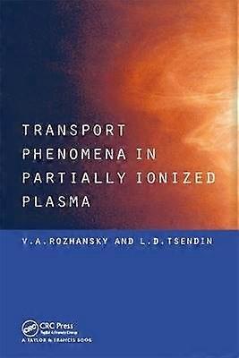 Transport Phenomena in Partially Ionized Plasma