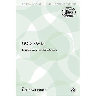 God Saves Lessons From The Elisha Stories - Rickie Dale Moore - Paperback - en Book