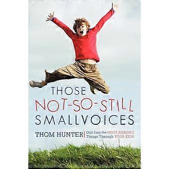 Those Not-so-still Small Voices God Says The Most Amazing Things Through Your Ki - Thom Hunter - Paperback - en Book