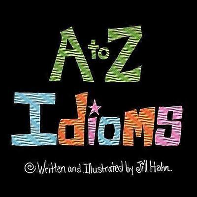 A to Z Idioms