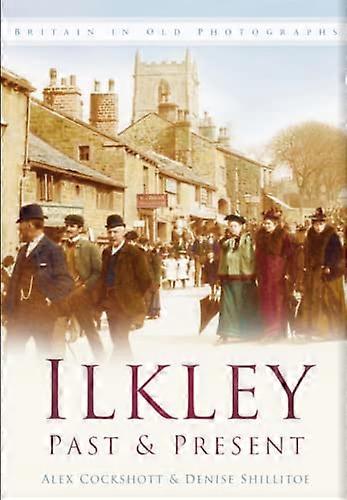 Ilkley Past and Present