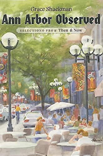 Ann Arbor Observed: Selections from Then and Now