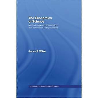 Vitenskapens økonomi: Metodologi og epistemologi som om økonomi virkelig betydde noe (Routledge Frontiers of Political Economy)
