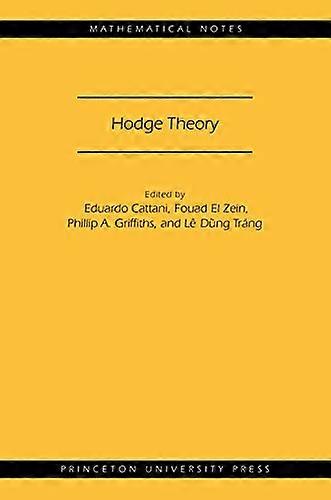 Hodge Theory (MN-49): (Mathematical Notes)