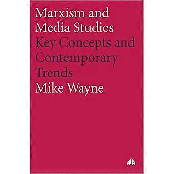 Marxisme en Mediastudies: Sleutelbegrippen en Hedendaagse Trends (Marxisme & Cultuur)