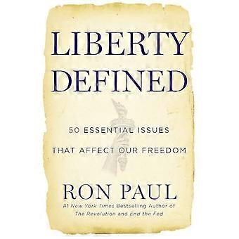 La liberté définie : Les 50 essentielles problèmes qui affectent notre liberté