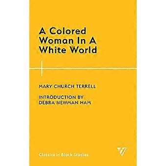 Eine farbige Frau in einer weißen Welt (Classics in Black Studies)