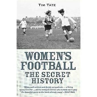 Vrouwenvoetbal - The Secret History