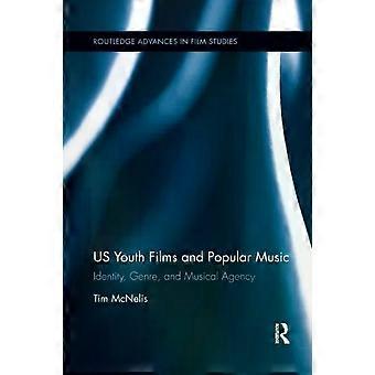 Us Youth Films And Popular Music Identity Genre And Musical Agency - Tim McNelis