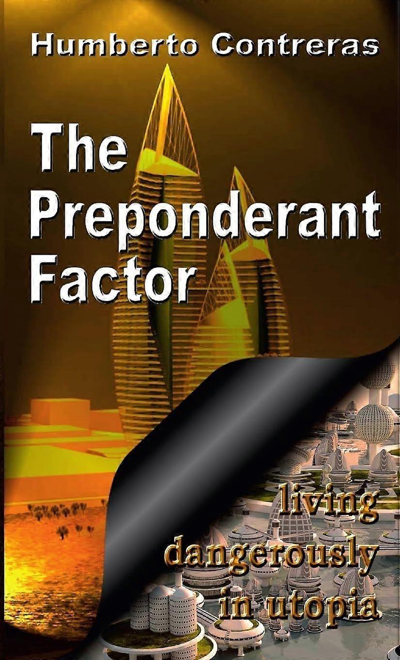 The preponderant factor living dangerously in utopia