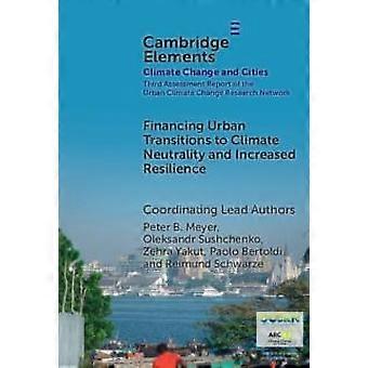 Financing Urban Transitions To Climate Neutrality And Increased Resilience In Ci - Peter B. Meyer