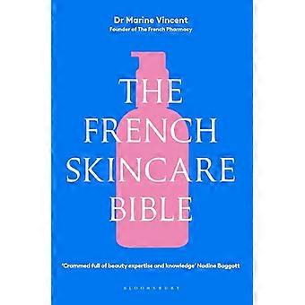 Die französische Hautpflege-Bibel: Der ultimative Leitfaden für französische Hautpflege von der Gründerin von The French Pharmacy