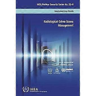 Radiologinen rikos kohtaus hallinta: täytäntöönpano opas (IAEA:N ydinturvallisuussarja)