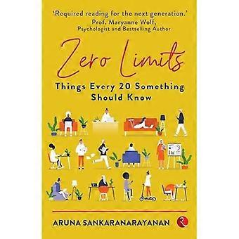 ZERO LIMITS: THINGS EVERY 20 SOMETHING SHOULD KNOW