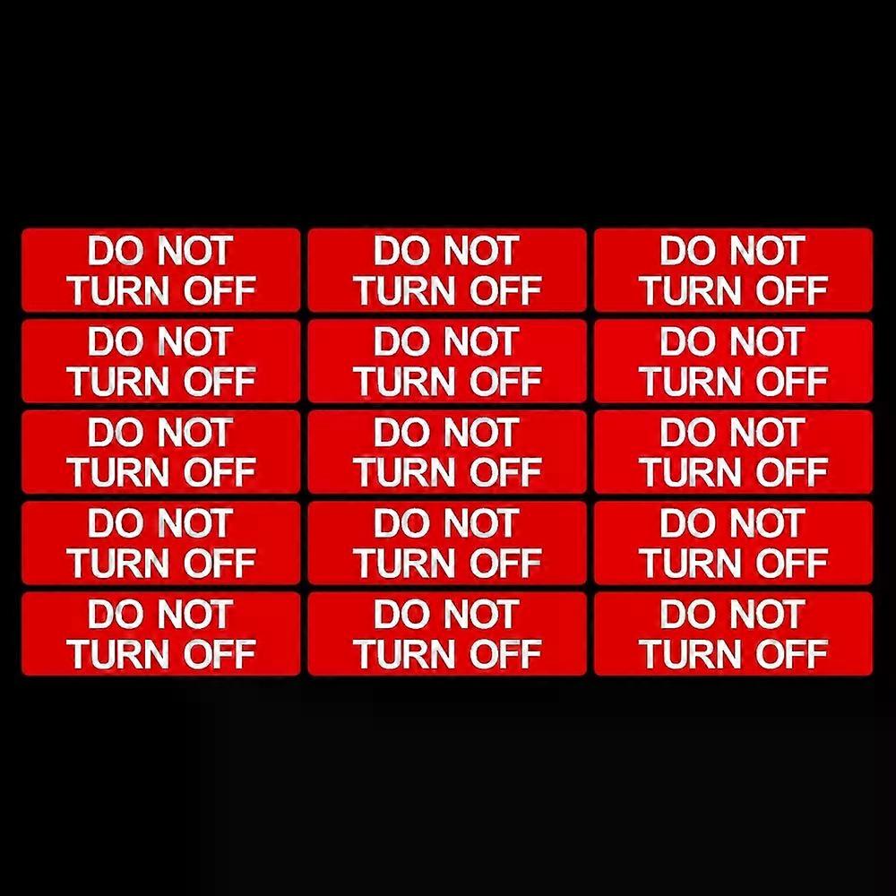 15X Do Not Turn Off Stickers - Switch, Light, Machine, Computer, Warning (CC054)