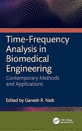 Time Frequency Analysis in Biomedical Engineering Contemporary Methods and Applications