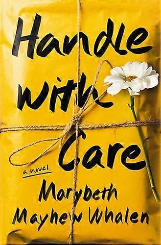 Handle with Care A Novel