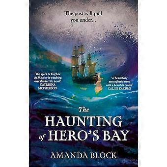The Haunting of Heros Bay The chilling new mystery for fans of Daphne Du Maurier