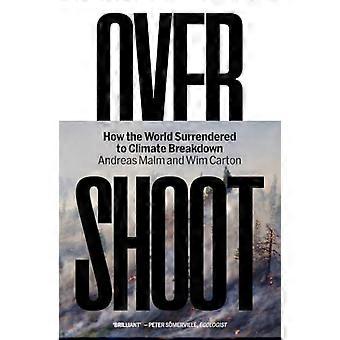 Overshoot: hoe de wereld zich overgaf aan de ineenstorting van het klimaat