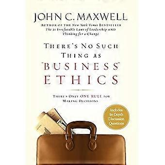 There's No Such Thing As Business Ethics There's Only One Rule For Making Decisi - John Maxwell - Hardcover - en Book