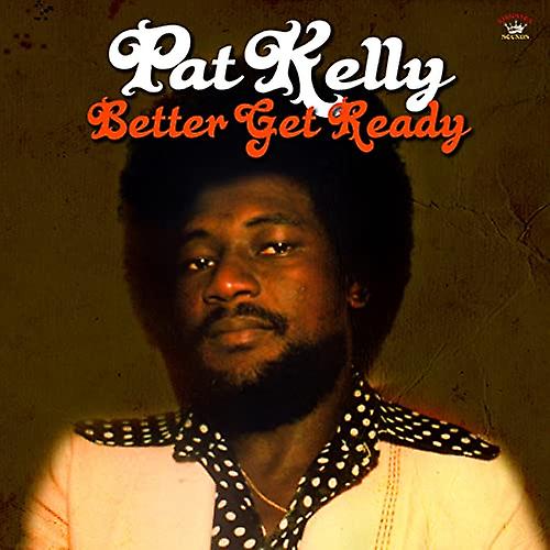 Pat Kelly - Better Get Ready [CD]