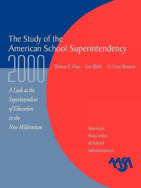 The Study Of The American Superintendency 2000 by Cryss C. Brunner Paperback Book