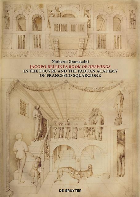 Jacopo Bellini's Book Of Drawings In The Louvre by Norberto Gramaccini Hardback Book