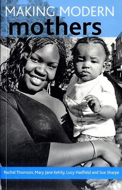 Making Modern Mothers Paperback Book