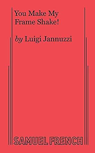 You Make My Frame Shake by Luigi Jannuzzi Paperback Book