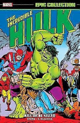 Incredible Hulk Epic Collection: Kill or Be Killed