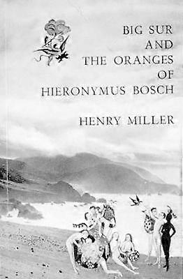 Big Sur and the Oranges of Hieronymus Bosch