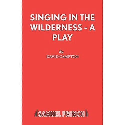 Singing in the Wilderness - A Play (Acting Edition)
