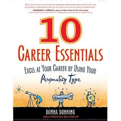 10 Career Essentials: Excel at Your Career by Using Your Personality Type