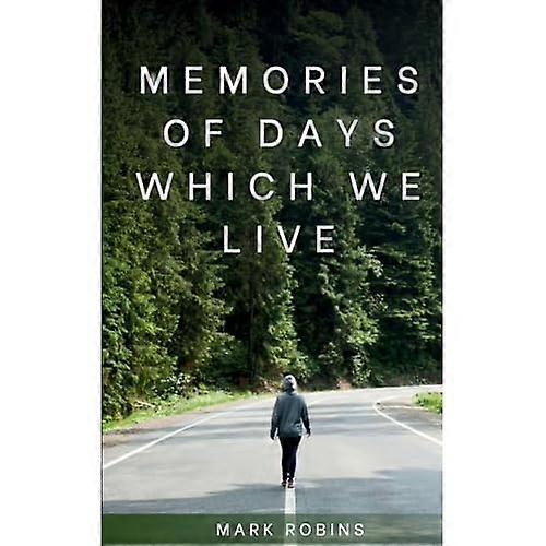 Memories of days which we live