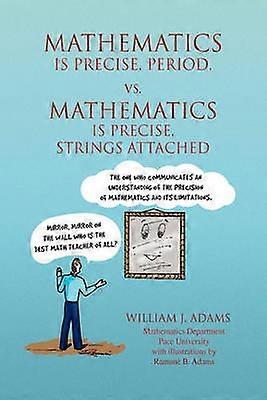 Math Is Precise Period vs. Math Is Precise Strings Attached