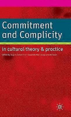 Commitment and Complicity in Cultural Theory and Practice