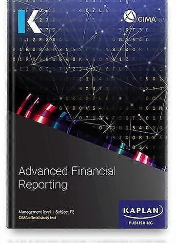F2 Advanced Financial Reporting - Study Text - KAPLAN - Finance and accounting - Kaplan Publishing - Paperback