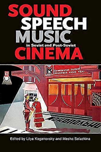 Sound Speech Music in Soviet and Post Soviet Cinema