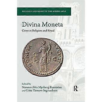 Divina Moneta: Coins in Religion and Ritual (Religion and Money in the Middle Ages)
