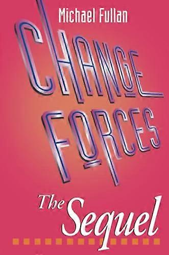 Changing Forces: The Sequel (Educational Change & Development)