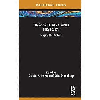 Dramaturgia ja historia: Arkiston näyttämö