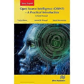 Open Source Intelligence (OSINT) – Eine praktische Einführung: Ein Feldhandbuch (River Publishers Series in Computing and Information Science and Technology)