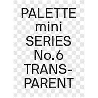 PALETTE mini 06: Trasparente: Trasparenze nel design (PALETTE)